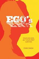 Ego's End: Your ego dies, but your spirit survives 1525515071 Book Cover