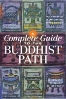 A Complete Guide to the Buddhist Path 1559393424 Book Cover