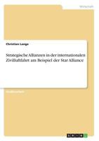 Strategische Allianzen in Der Internationalen Zivilluftfahrt Am Beispiel Der Star Alliance 3640672577 Book Cover