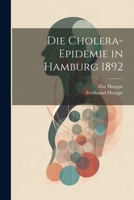 Die Cholera-Epidemie in Hamburg 1892 1021357405 Book Cover