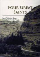 Four Great Saints: The Lives of St. Paisius the Great, St. Pachomius the Great, St. Euthemius the Great, and St. Theodosius the Cenobiarch, From the Great Synaxaristes of the Orthodox Church 0884651398 Book Cover