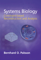 Systems Biology: Constraint-Based Reconstruction and Analysis 1107038855 Book Cover