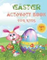 Easter activity book for kids ages 3+: A Easter activity book for kids ages 3 and above: Includes coloring pages, mazes, sudoku, addition and subtraction, and lots more. B09T1WN3TD Book Cover