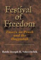 Festival of Freedom: Essays on Pesah And the Haggadah (Soloveitchik, Joseph Dov. Selections) 0881259187 Book Cover