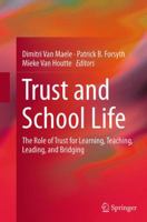 Trust and School Life: The Role of Trust for Learning, Teaching, Leading, and Bridging 9402400753 Book Cover