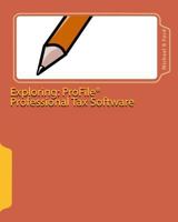 Exploring: ProFile Professional Tax Software: 2009 Software Guide 0986525820 Book Cover