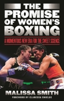 The Promise of Women's Boxing: A Momentous New Era for the Sweet Science 1538177714 Book Cover