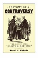 Anatomy of a Controversy: The Debate Over 'Essays and Reviews' 1860-64 1859280404 Book Cover