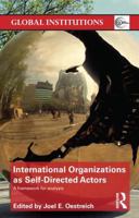 International Organizations as Self-Directed Actors: A Framework for Analysis 0415782910 Book Cover