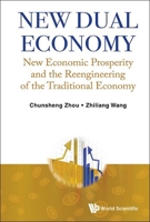 New Dual Economy: New Economic Prosperity and the Reengineering of the Traditional Economy 9819808073 Book Cover