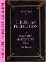 Institutes of Christian Perfection of Macarius the Great B0FDJSVRMF Book Cover