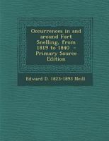 Occurrences in and Around Fort Snelling, From 1819 to 1840 134034730X Book Cover