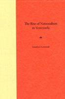 The Rise of Nationalism in Venezuela 0813030110 Book Cover