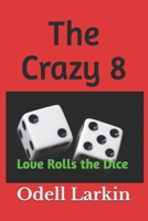 The Crazy 8: Love Rolls the Dice B0CNKPQFHY Book Cover