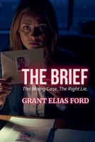 The Brief: The Wrong Case. The Right Lie. (The Shadow State: Truth on Trial) B0FB19BSHG Book Cover