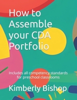 How to Assemble your CDA Portfolio: Includes all competency standards B0CK3K994M Book Cover