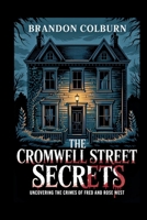 The Cromwell Street Secrets: Uncovering The Crimes Of Fred And Rose West B0F7LX1CSR Book Cover