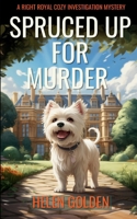 Spruced Up For Murder 1915747015 Book Cover
