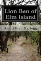 Lion Ben of Elm Island 1523802820 Book Cover