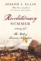 Revolutionary Summer: The Birth of American Independence 0307946371 Book Cover