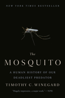 The Mosquito: A Human History of Our Deadliest Predator 1524743410 Book Cover