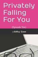 Privately Falling For You: B09GCQN8XD Book Cover