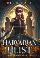 Hadvarian Heist : Age of Azuria Book Two 1952609070 Book Cover