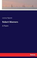 Robert Manners: A Poem (1785) 3744764575 Book Cover