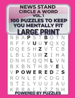 NEWS STAND CIRCLE A WORD VOL.1: 100 PUZZLES TO KEEP YOU MENTALLY FIT LARGE PRINT B08WZ4P2SN Book Cover