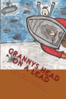 Grannys Head on a Lead 1499140983 Book Cover