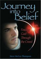 Journey Into Belief: Finding God Through The Creed 0764811584 Book Cover