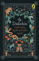 Dakshin: South Indian Myths and Fables Retold 0143454994 Book Cover
