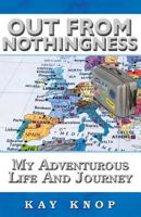 Out From Nothingness: My Adventurous Life and Journey 1543002765 Book Cover