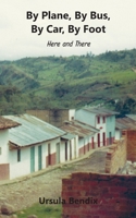 By Plane, By Bus, By Car, By Foot: Here and There 1937748413 Book Cover