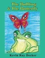 The Bullfrog & The Butterfly B09CRQHSM1 Book Cover