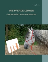 Wie Pferde lernen: Verhalten und Lernmethoden (German Edition) 3750482500 Book Cover