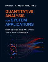 Quantitative Analysis for System Applications: Data Science and Analytics Tools and Techniques 1634624238 Book Cover