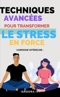 Harmonie Intérieure: Techniques Avancées pour Transformer le Stress en Force (French Edition) B0CNVLW5Y4 Book Cover
