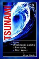 Tsunami: Building Organizations Capable of Prospering in Tidal Waves 0595306551 Book Cover