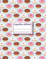 Composition Notebook: Donut Composition Notebook College Ruled, School Notebooks, Large Doughnut Notebook, Donut Gifts, Donut Notebook, College Notebooks, 8.5 x 11 1072966239 Book Cover