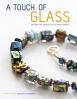 A Touch of Glass: Designs for Creating Glass Bead Jewelry 0307393917 Book Cover