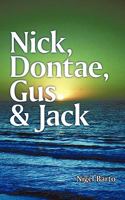 Nick, Dontae, Gus & Jack 1450215947 Book Cover