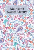 Nail Polish Swatch Library: Manicure and Pedicure Collection Journal Swatches Organizer Logbook 1702107086 Book Cover