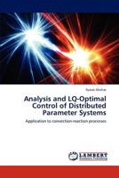 Analysis and LQ-Optimal Control of Distributed Parameter Systems: Application to convection-reaction processes 3838354133 Book Cover