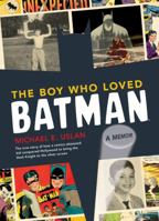 The Boy Who Loved Batman 0811875504 Book Cover
