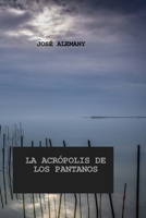 LA ACRÓPOLIS DE LOS PANTANOS: CRÓNICAS DE SAJARÁ 1471628108 Book Cover