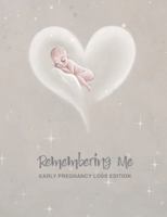 Remembering Me: Early Pregnancy Loss Edition 0648277836 Book Cover