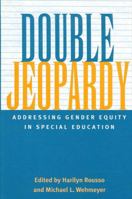 Double Jeopardy: Addressing Gender Equity in Special Education 0791450759 Book Cover
