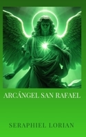 Arcángel San Rafael B0GMGRRBX3 Book Cover