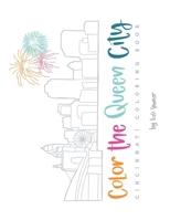 Color the Queen City: Cincinnati Coloring Book 1082596043 Book Cover